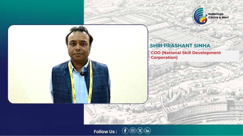 COO NSDC Shri Prashant Sinha Speaks on IndiaSkills 2025–2026 Experience at India Expo Centre & Mart